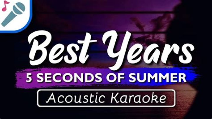 Best Years (Acoustic) - 5 Seconds Of Summer - songs turning 40 years old in 2021