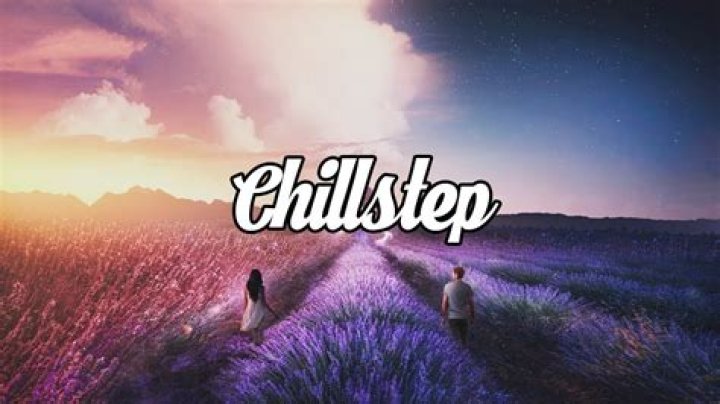 Chillstep Mix 2018 [2 Hours] - xqc music playlist reddit