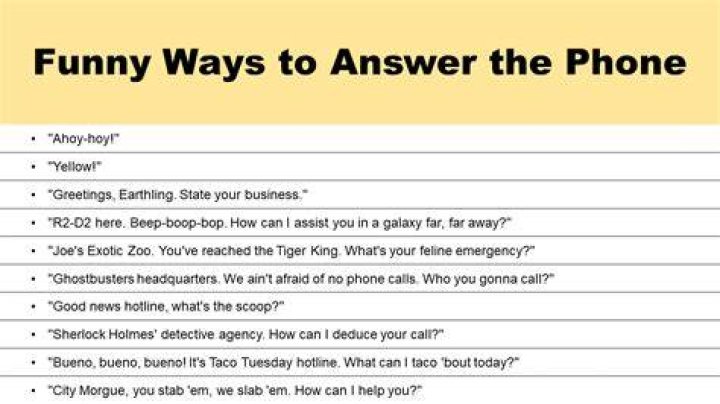 Funny ways to answer the phone Funny ways to answer the phone