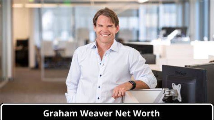 graham weaver net worth evolution graham weaver net worth evolution