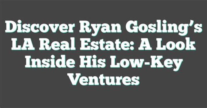 ryan gosling real estate ryan gosling real estate