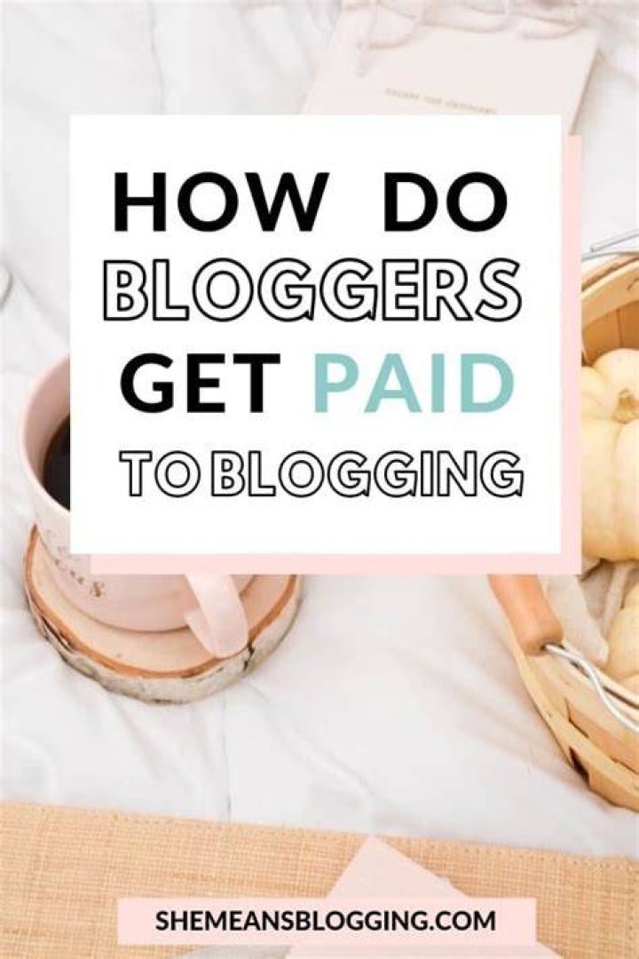 What do bloggers get paid What do bloggers get paid